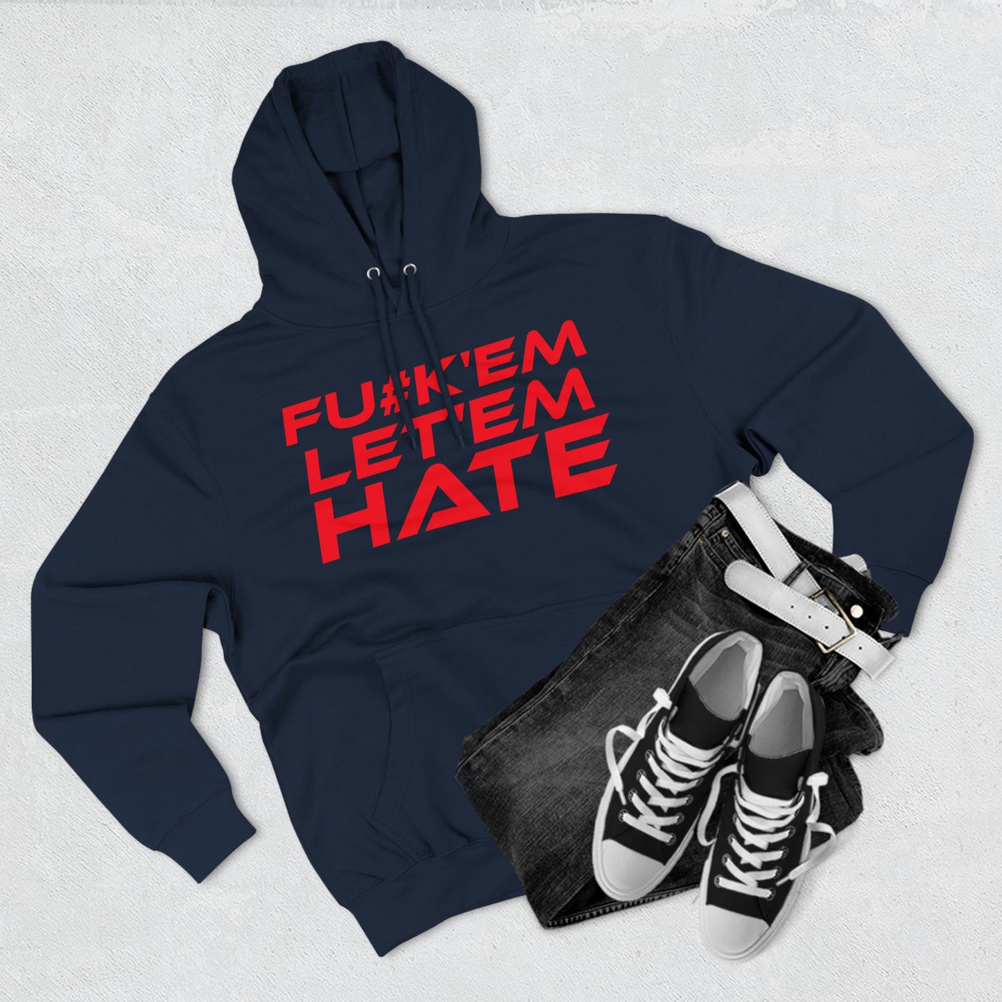 FU#K' Em, Let 'em Hate - Edgy Statement Fleece Hoodie - 'FU#K 'EM, LET 'EM HATE'