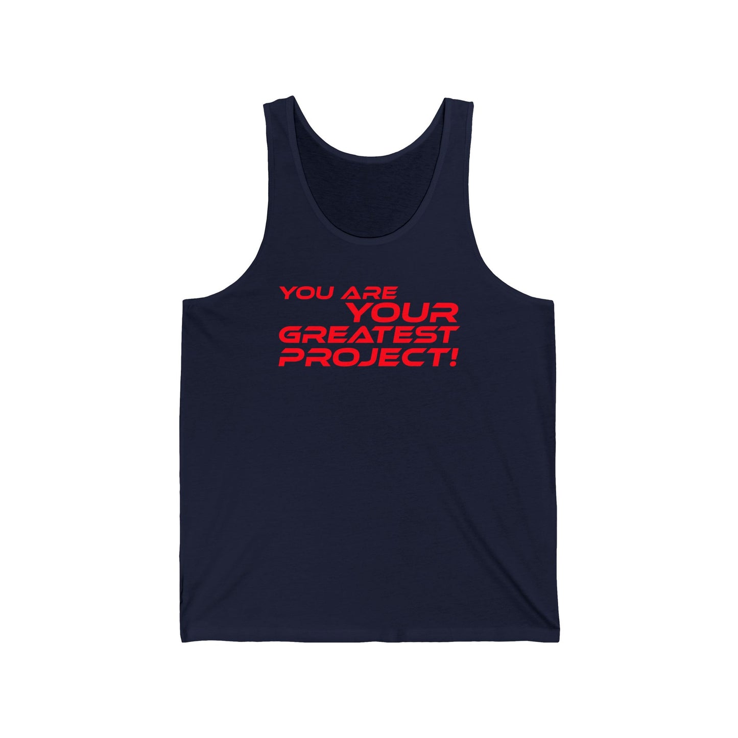 You Are Your Greatest Project - Motivational Unisex Jersey Tank - "You Are Your Greatest Project!"