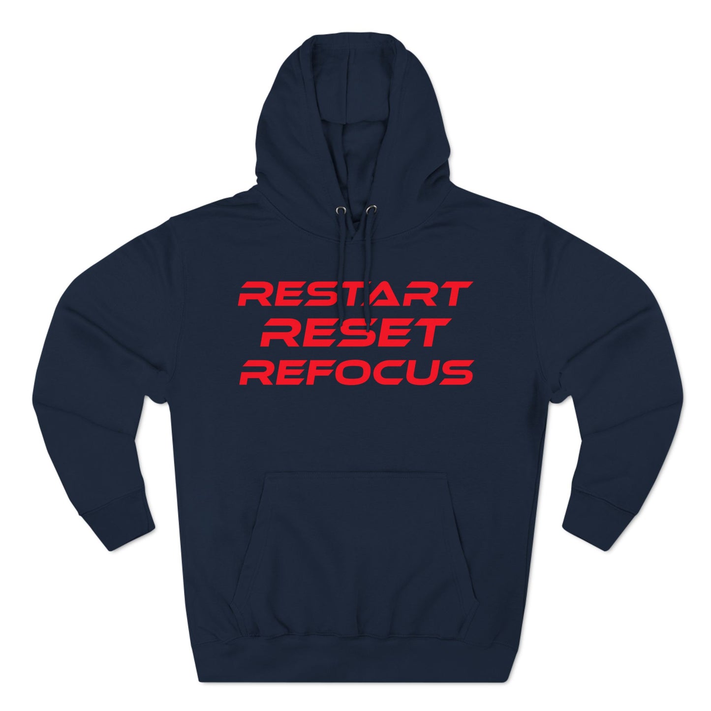 Restart, Reset, Refocus - Motivational Three-Panel Fleece Hoodie - "Restart, Reset, Refocus"