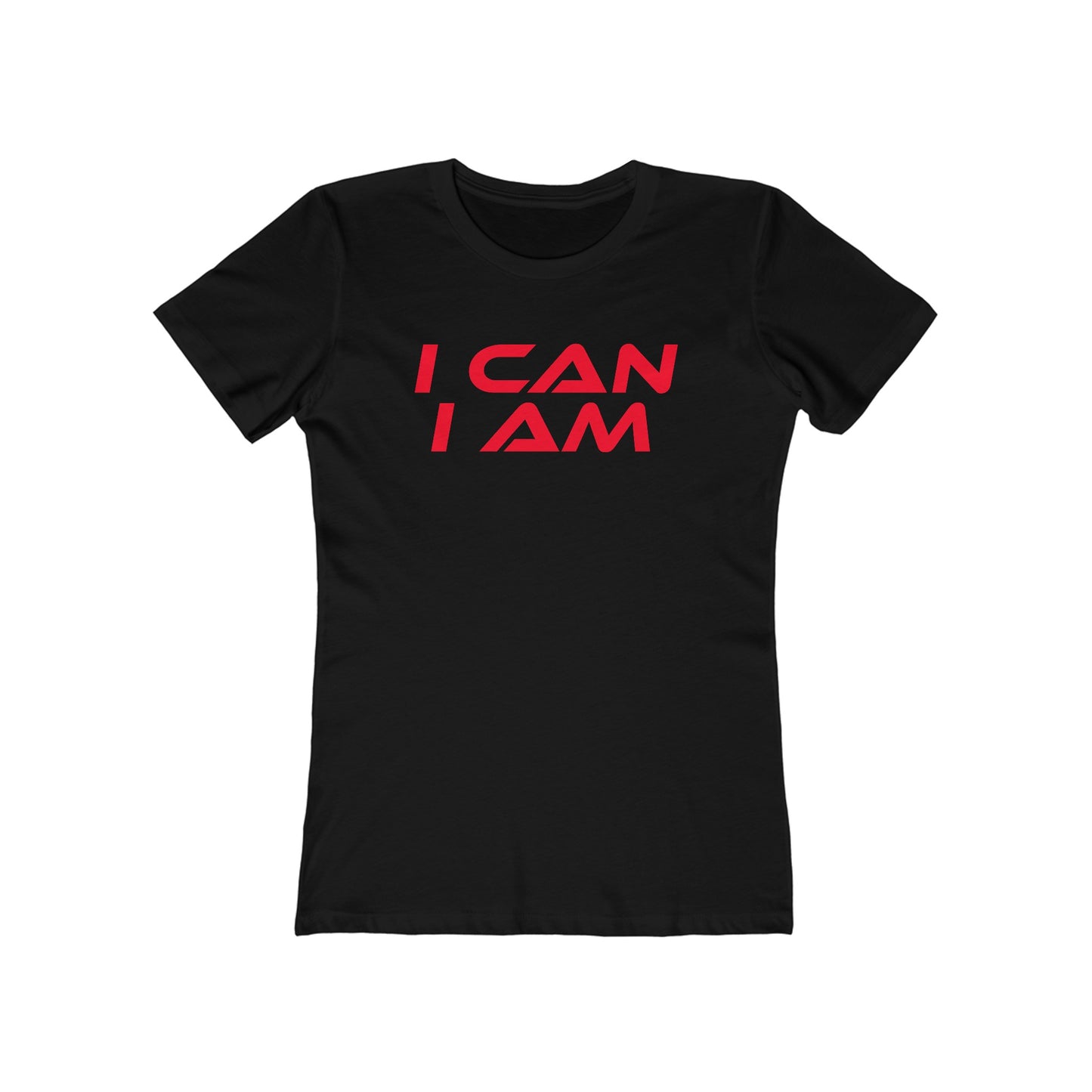 I Can, I Am - The Boyfriend Tee for Women