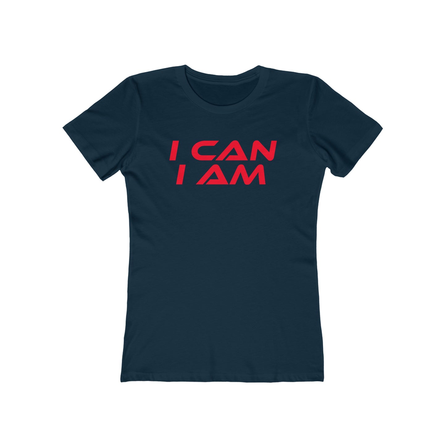 I Can, I Am - The Boyfriend Tee for Women