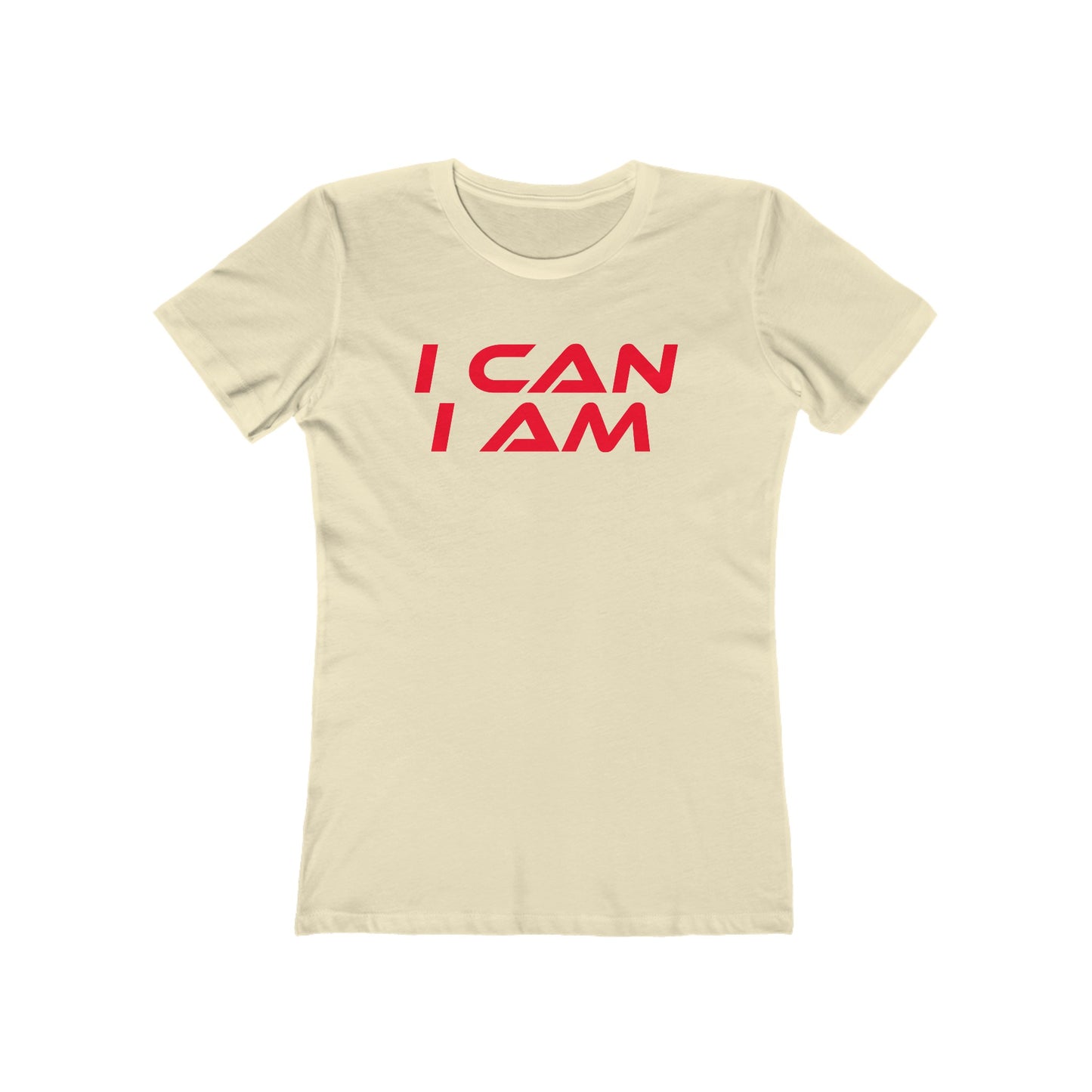 I Can, I Am - The Boyfriend Tee for Women