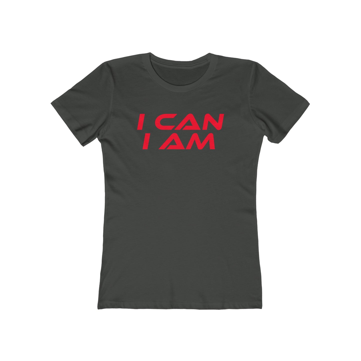 I Can, I Am - The Boyfriend Tee for Women