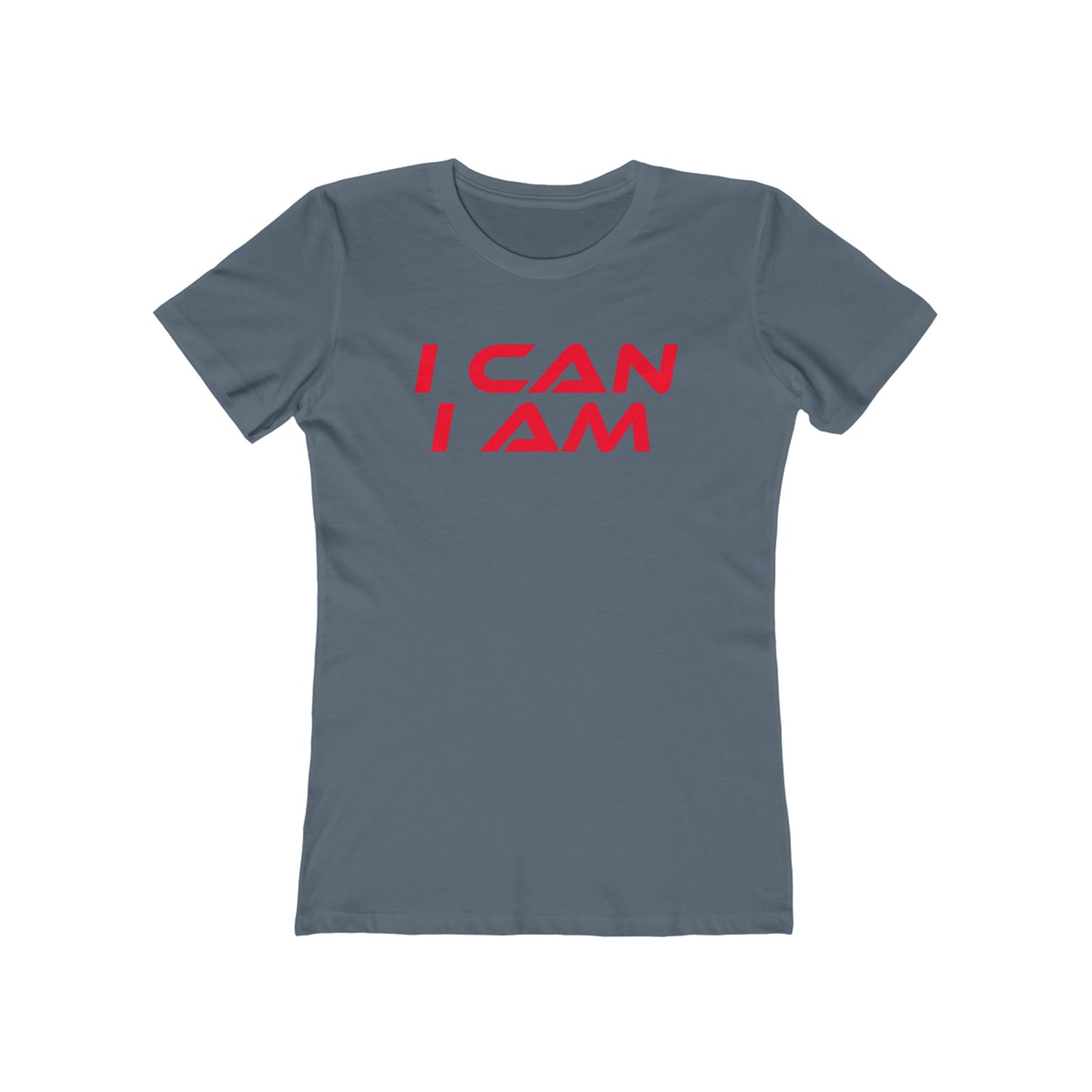 I Can, I Am - The Boyfriend Tee for Women