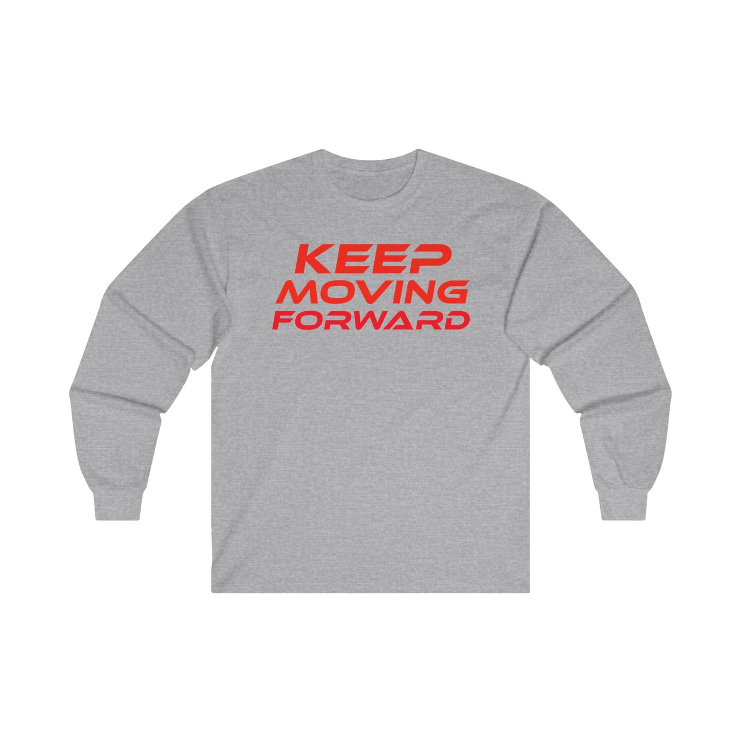 Keep Moving Forward - Motivational Long Sleeve Tee