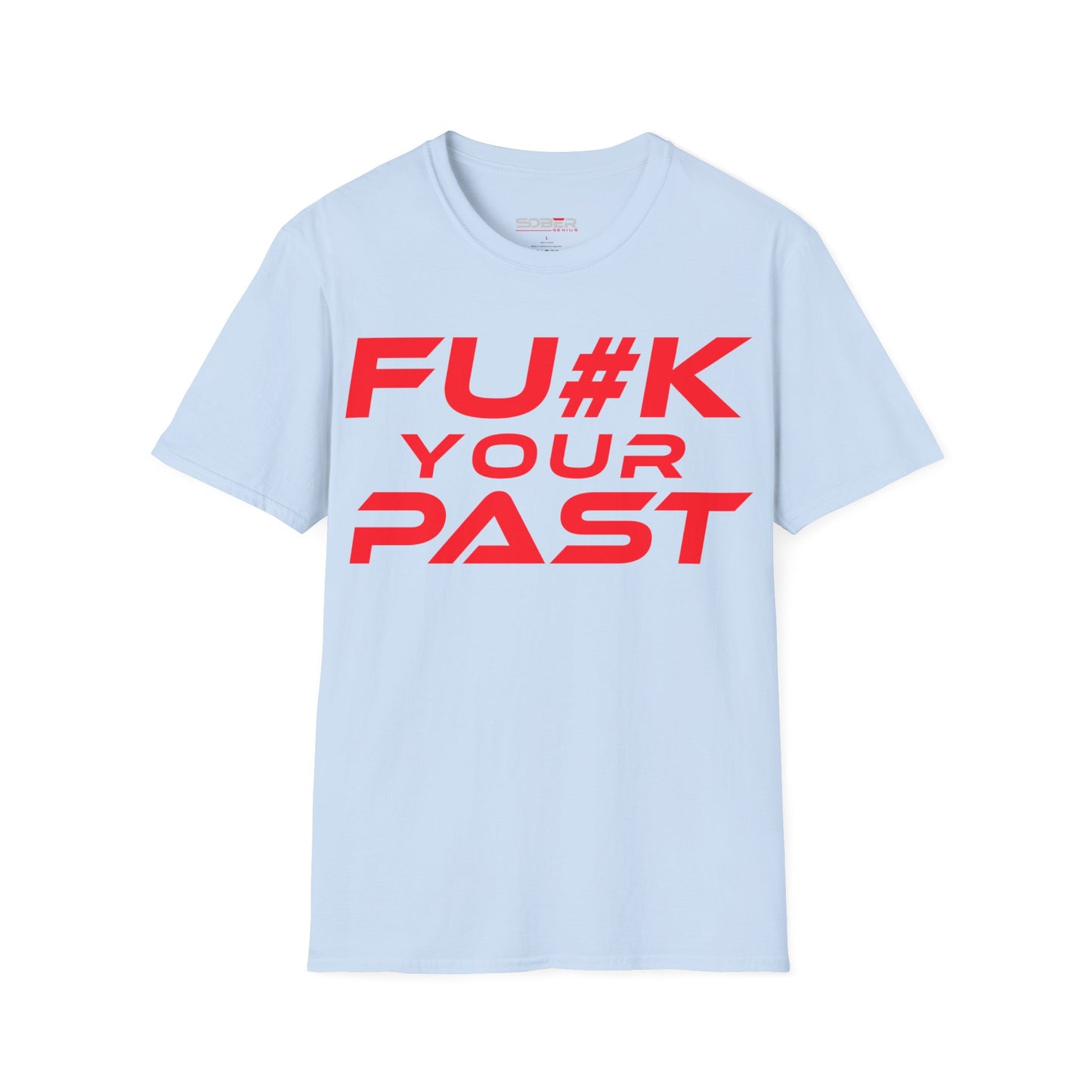 Fu#k Your Past - Unisex Softstyle T-Shirt