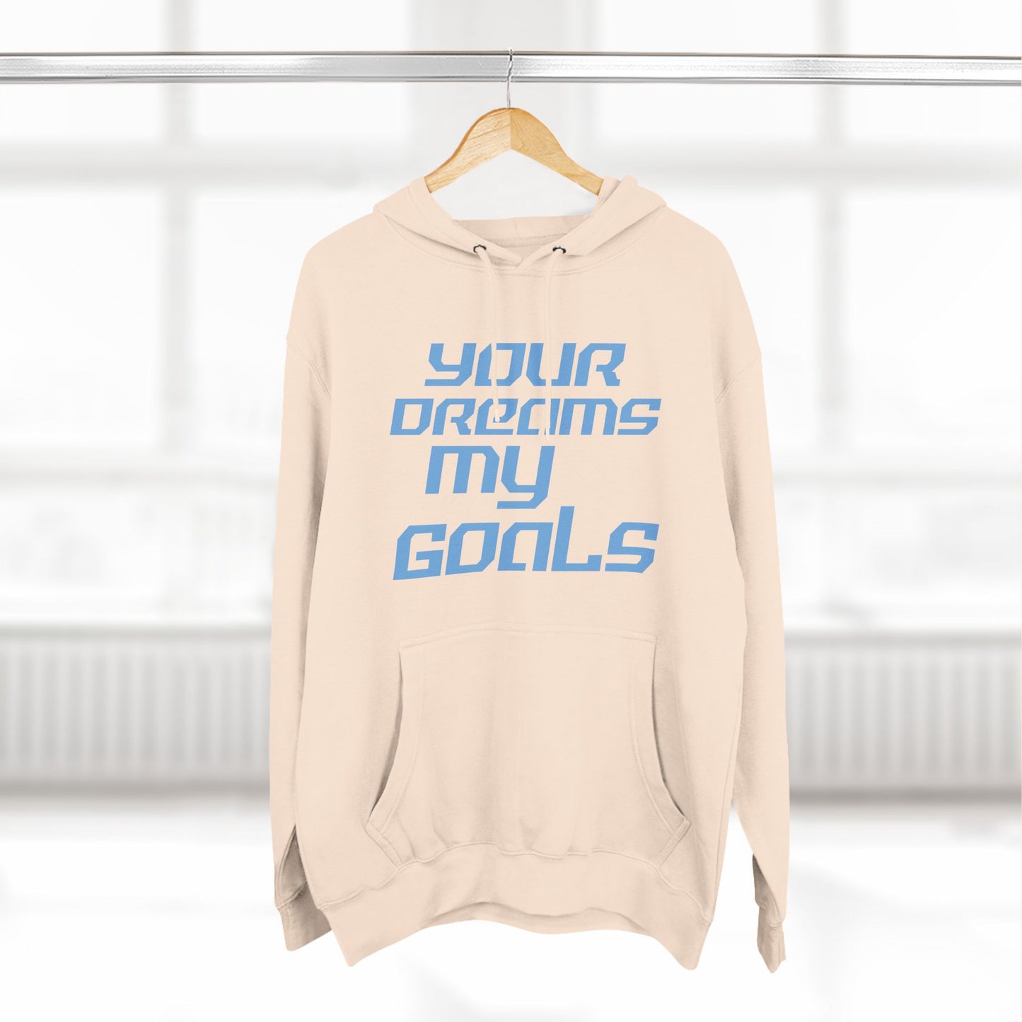 Your Dreams, My Goals - Three-Panel Fleece Hoodie