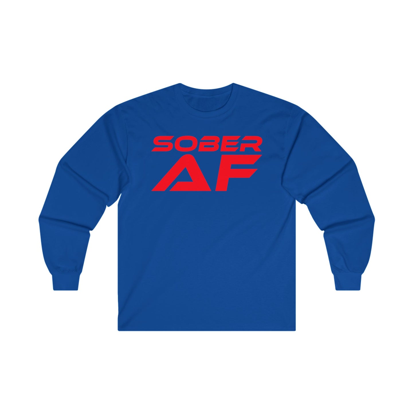 Sober AF - Unisex Ultra Cotton Long Sleeve Tee - Bold and Comfortable Statement Shirt