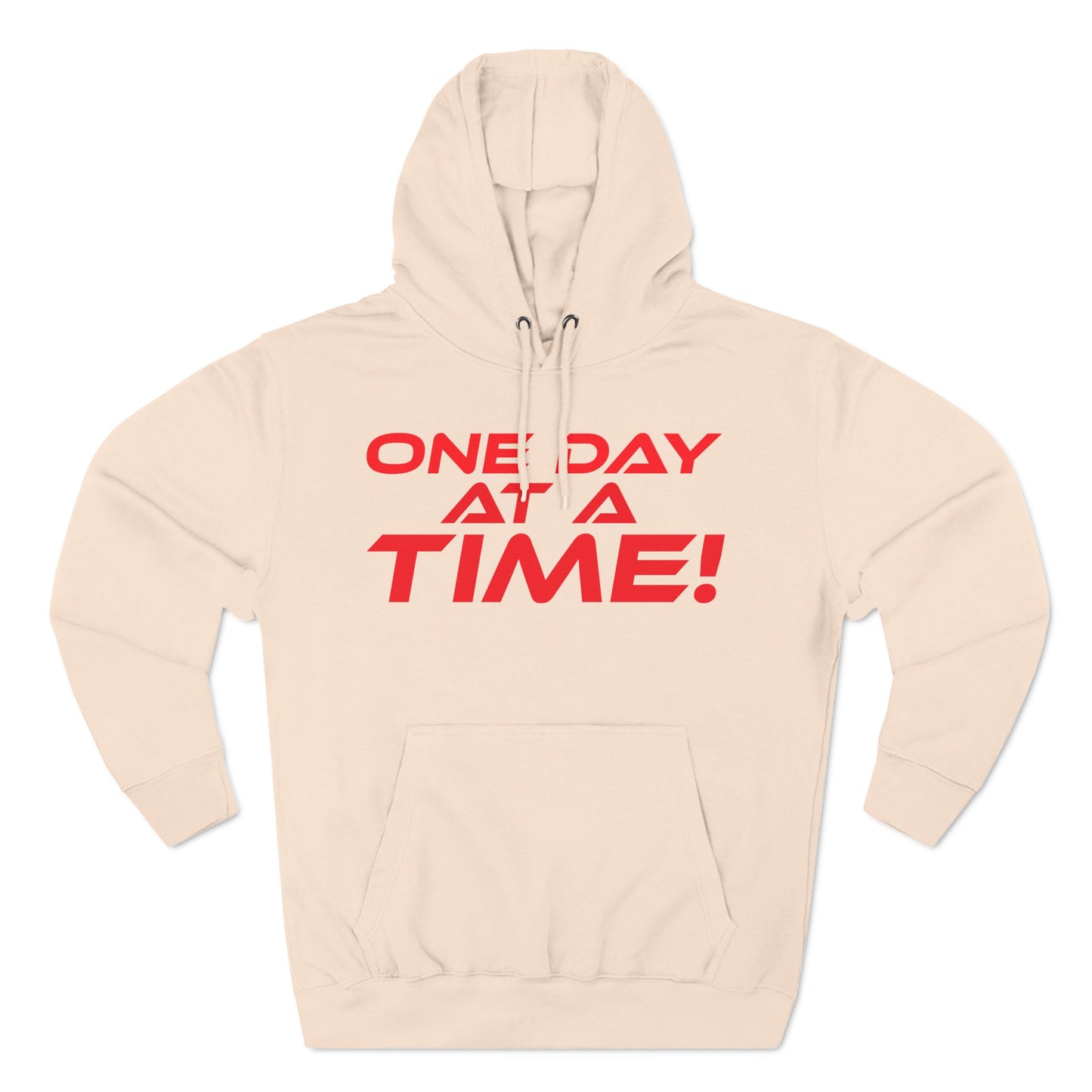 One Day at a Time - Cozy Fleece for Motivation - Inspirational Hoodie