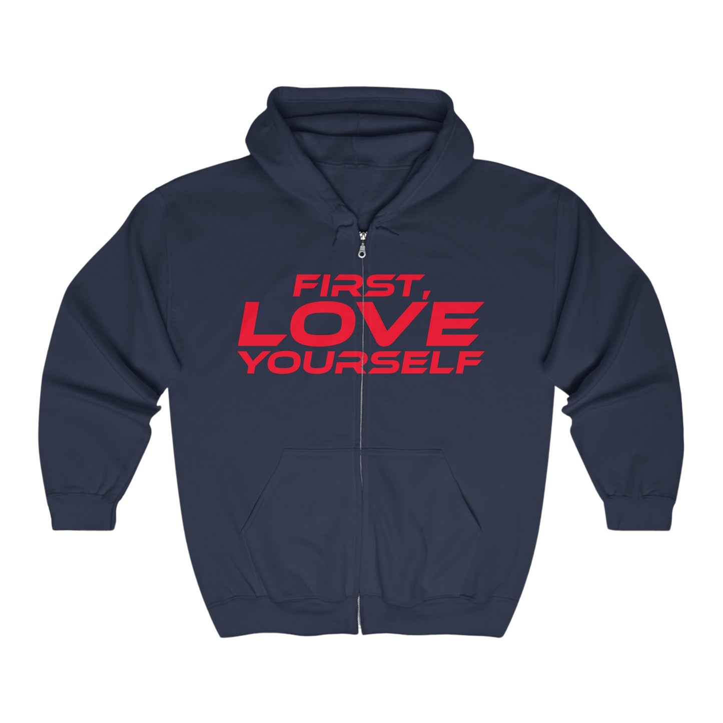 First, Love Yourself -Inspirational Zip-Up Hoodie - "First, Love Yourself"