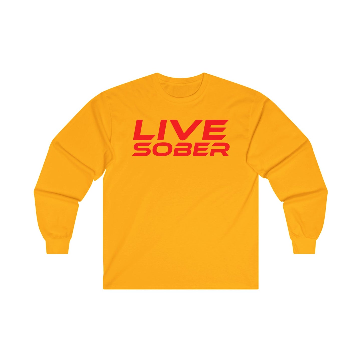 Live Sober - Unisex Ultra Cotton Long Sleeve Tee