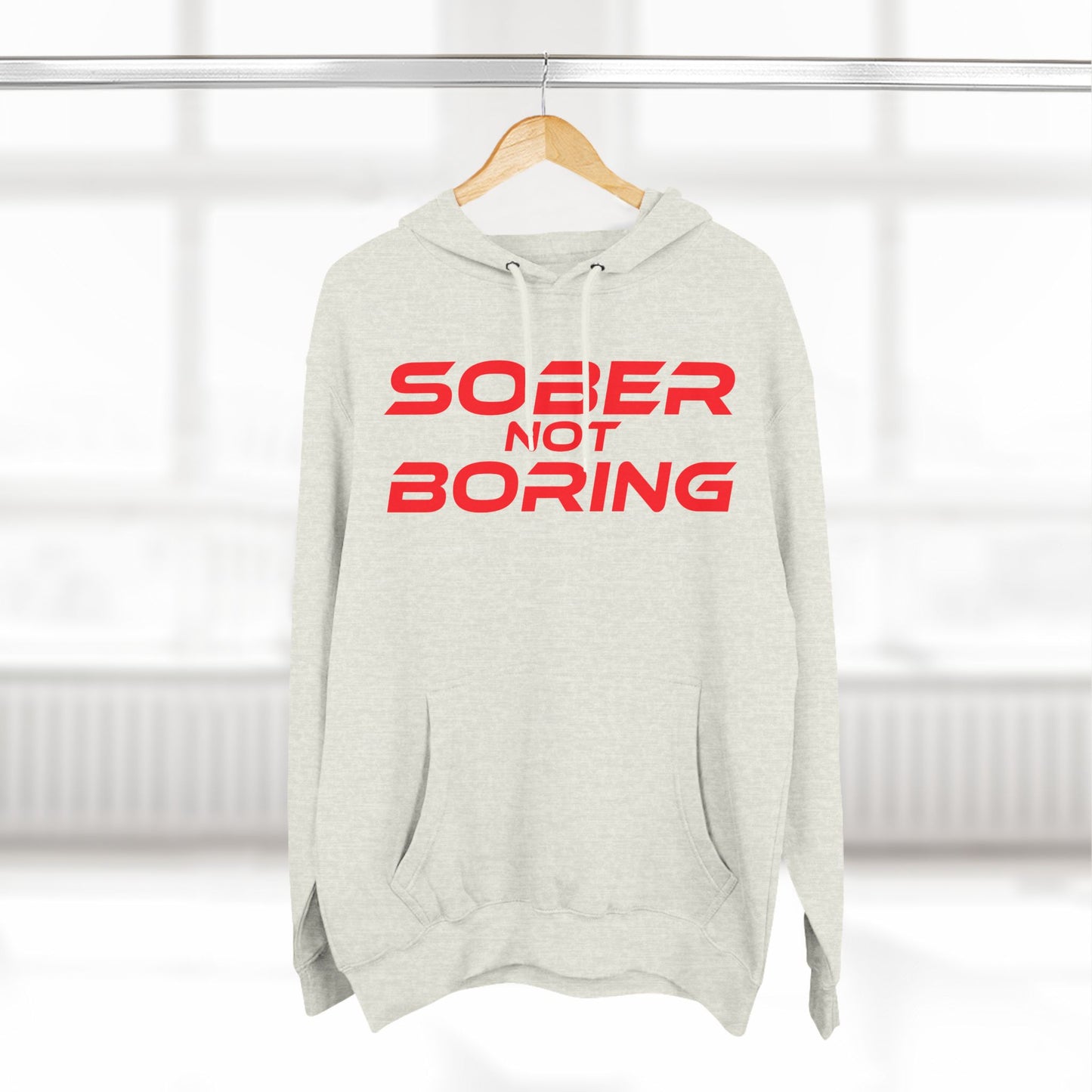 Sober Not Boring - Three-Panel Fleece Hoodie