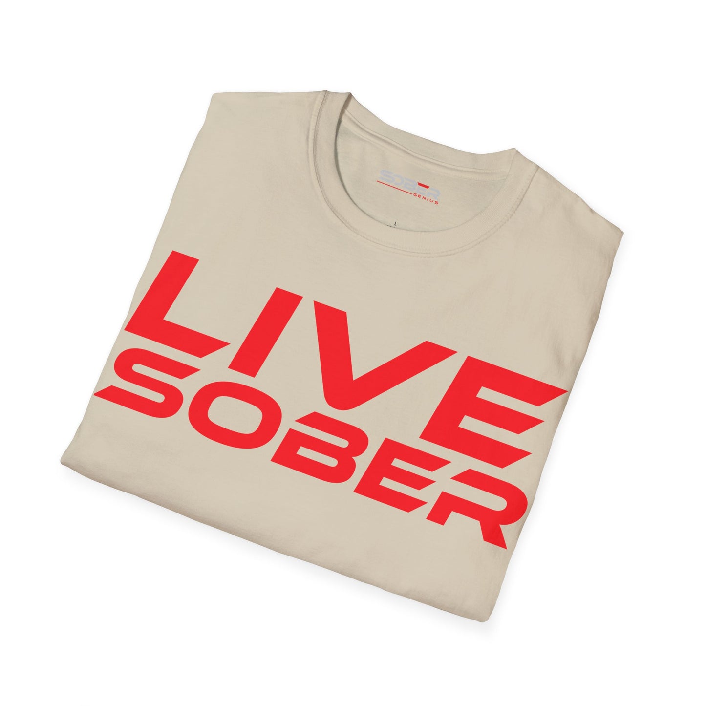 Live Sober - Unisex Softstyle T-Shirt