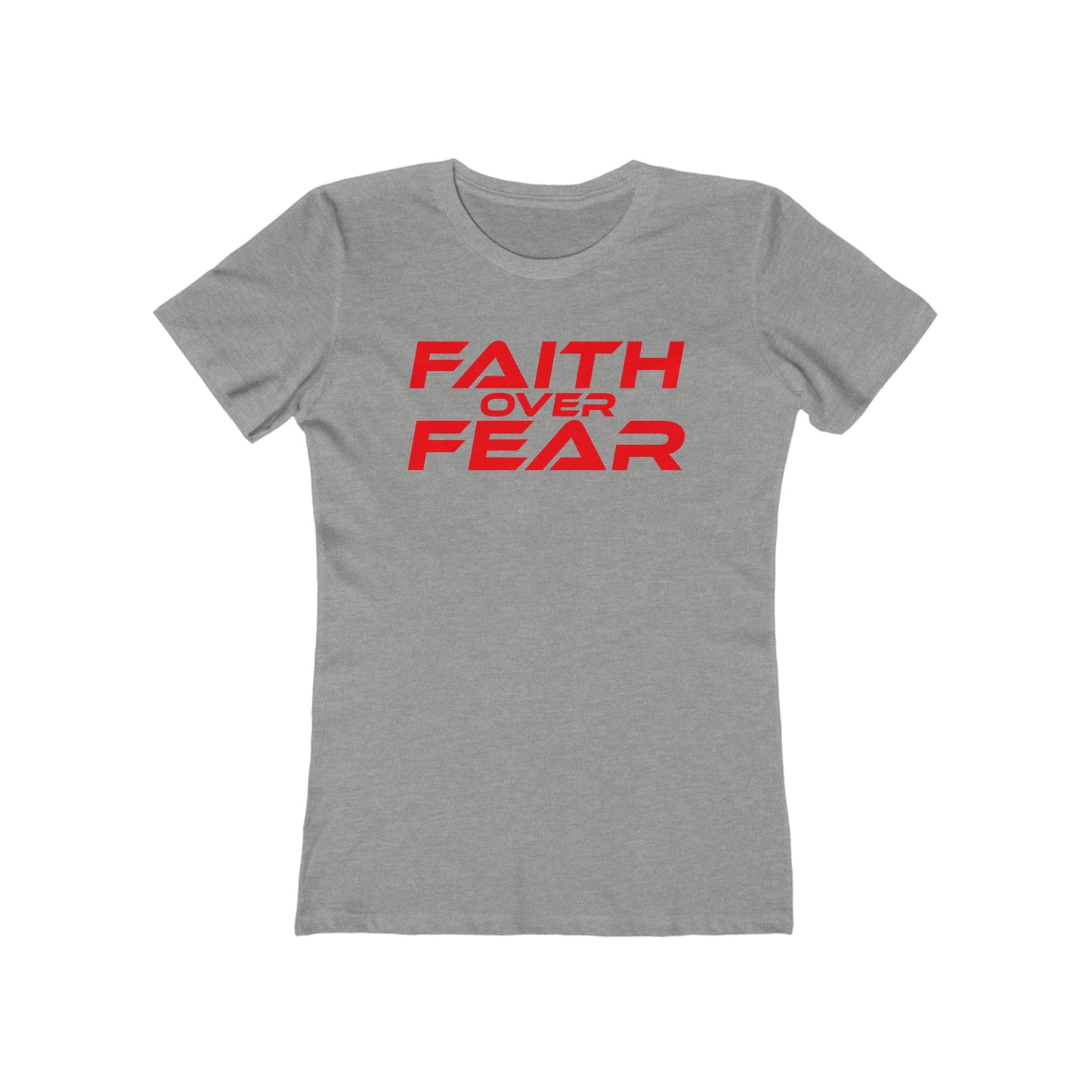 Faith Over Fear - The Boyfriend Tee for Women