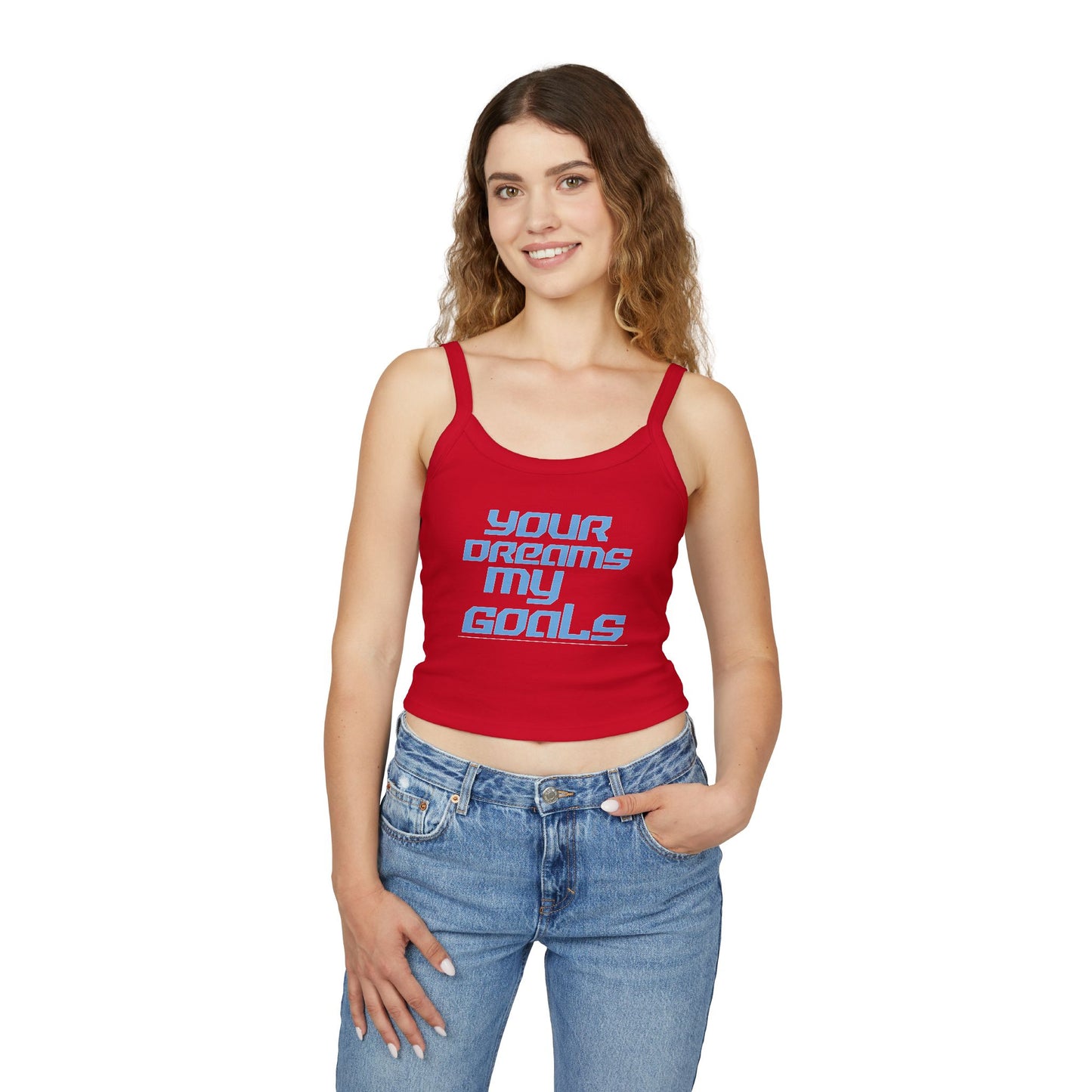 Your Dreams My Goals - Women's Spaghetti Strap Tank Top - 'Your Dreams My Goals' - Motivational Summer Wear Inspirational