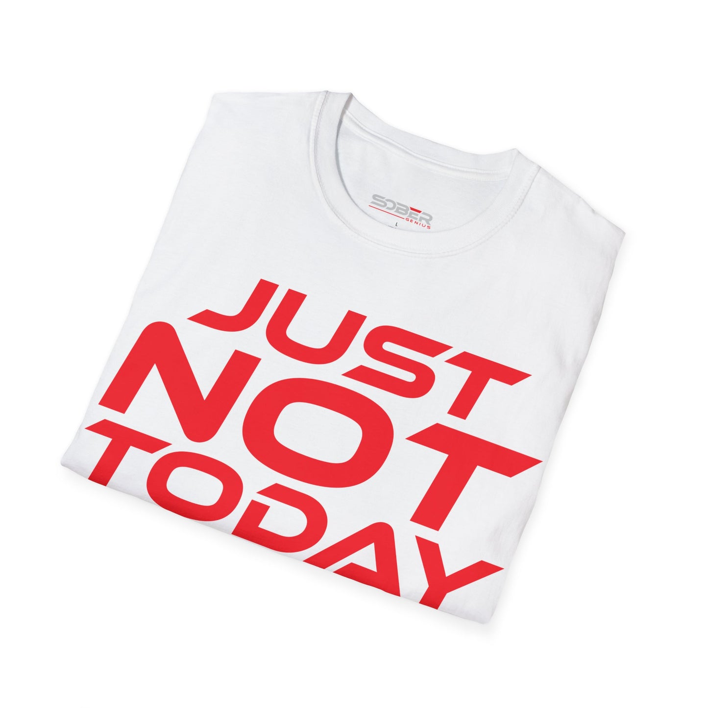 Just Not Today - Unisex Softstyle T-Shirt