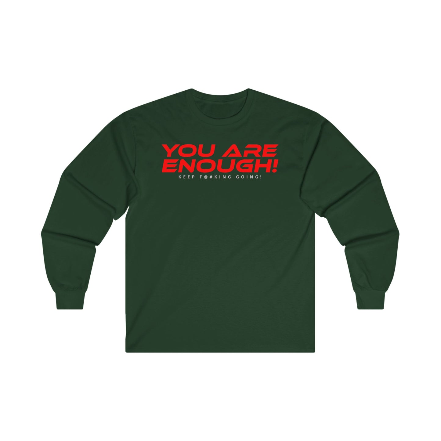 You Are Enough! - Motivational Long Sleeve Tee