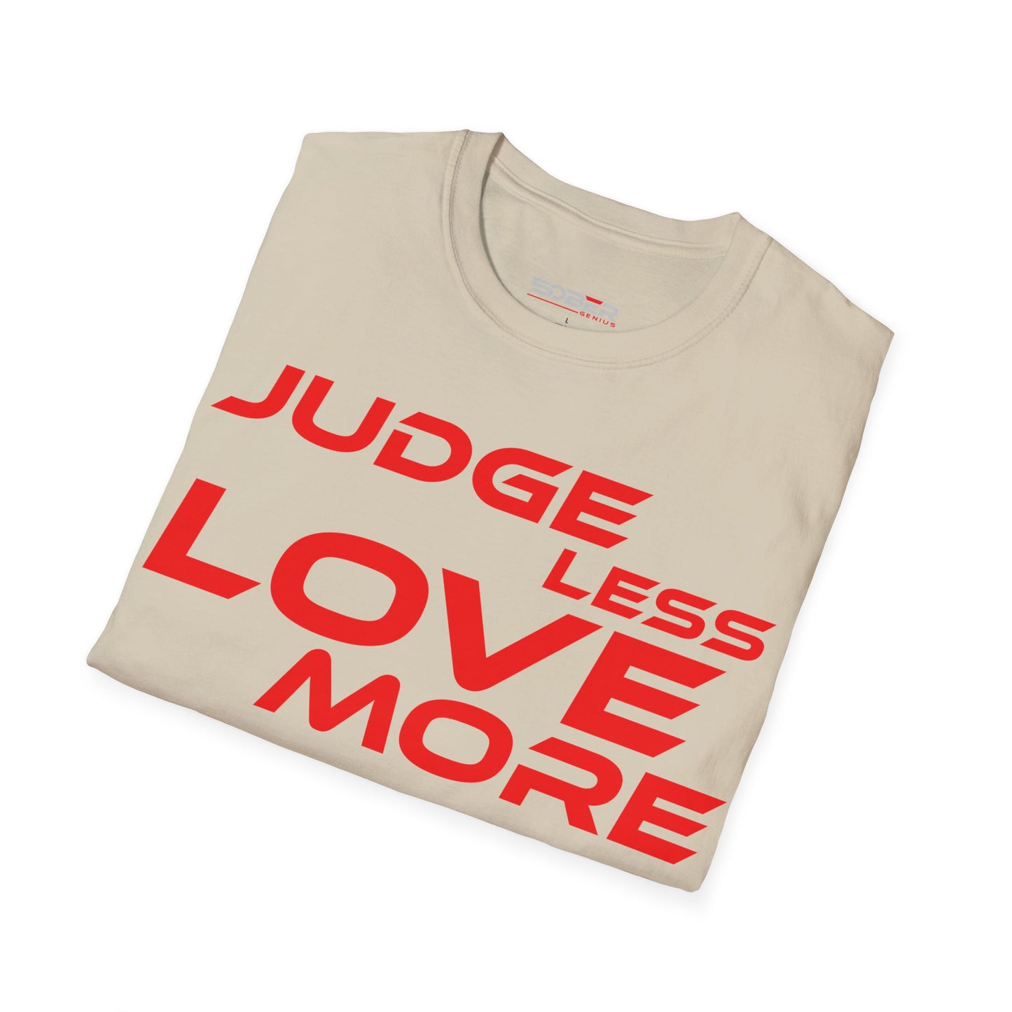 Judge Less Love More Unisex T-Shirt