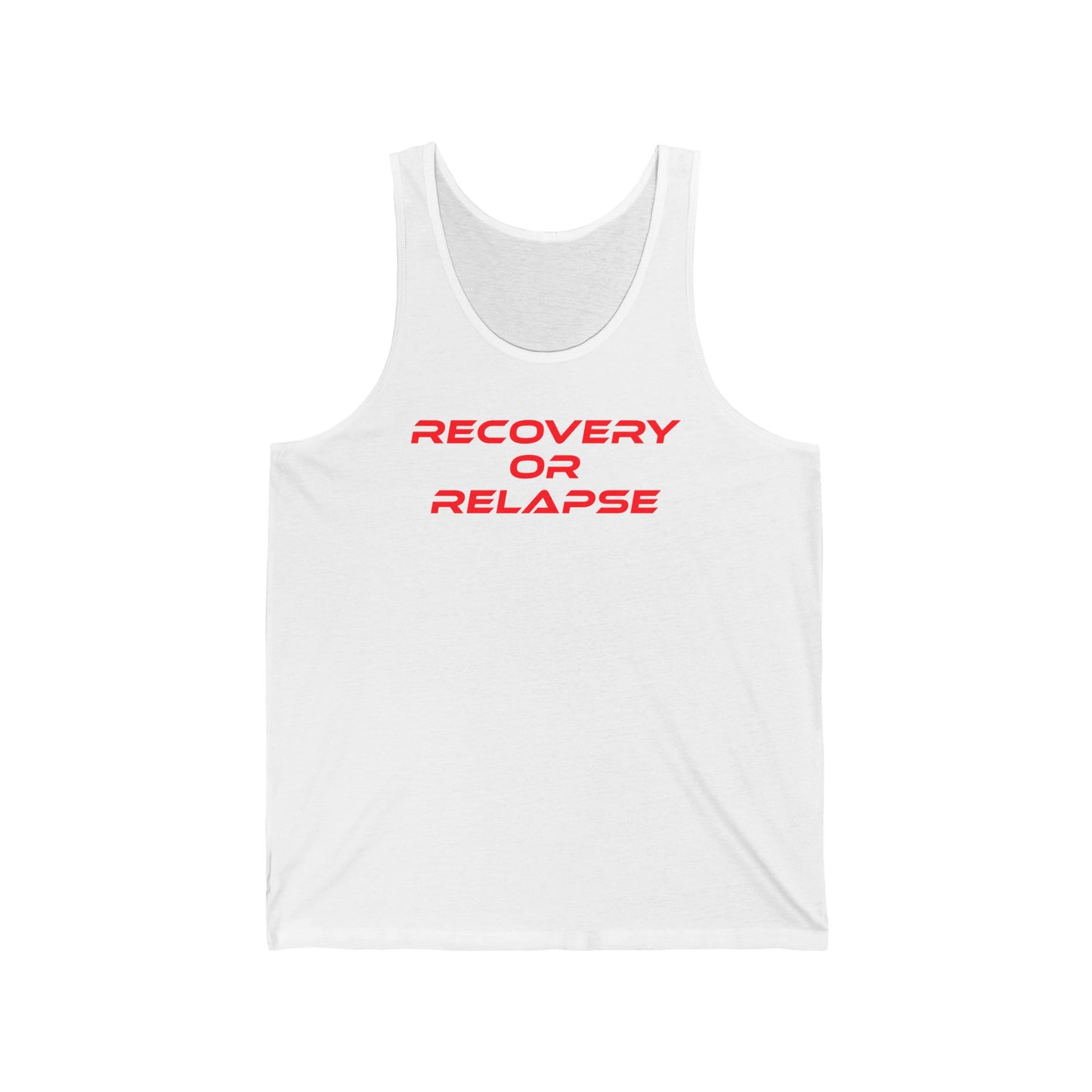 Recovery Or Relapse - Unisex Jersey Tank