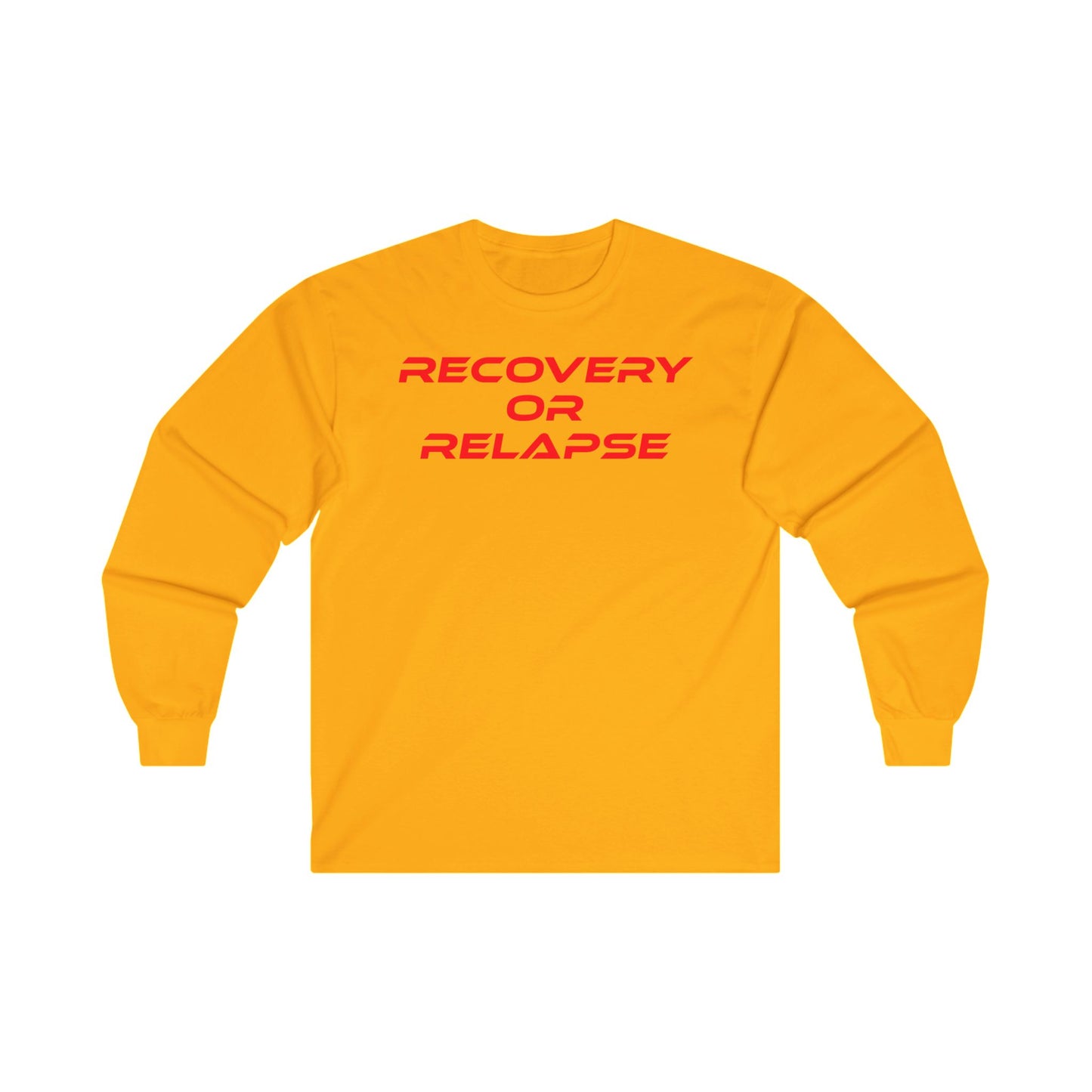 Recovery Or Relapse - Unisex Ultra Cotton Long Sleeve Tee