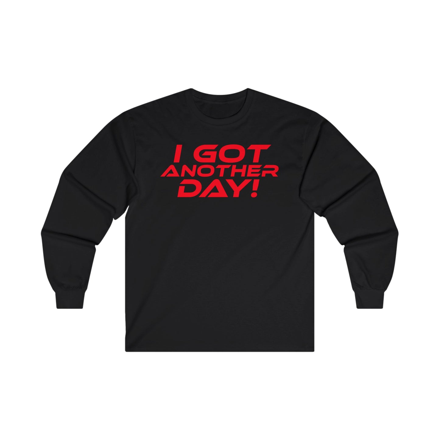 I Got Another Day - Unisex Ultra Cotton Long Sleeve Tee