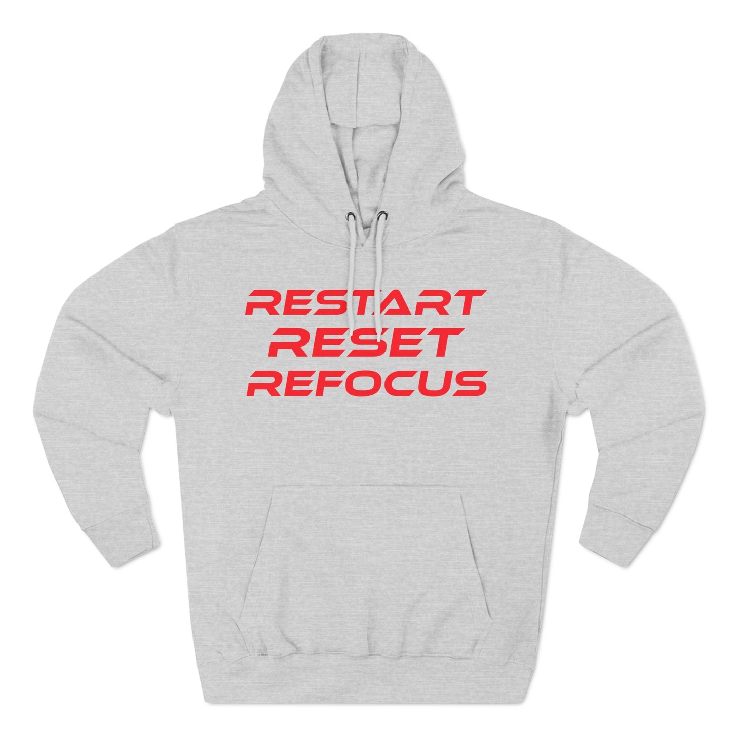 Restart, Reset, Refocus - Motivational Three-Panel Fleece Hoodie - "Restart, Reset, Refocus"