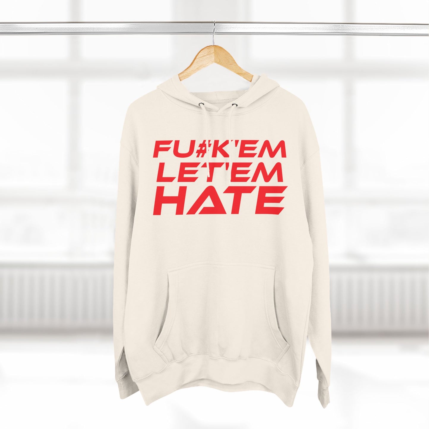 FU#K' Em, Let 'em Hate - Edgy Statement Fleece Hoodie - 'FU#K 'EM, LET 'EM HATE'