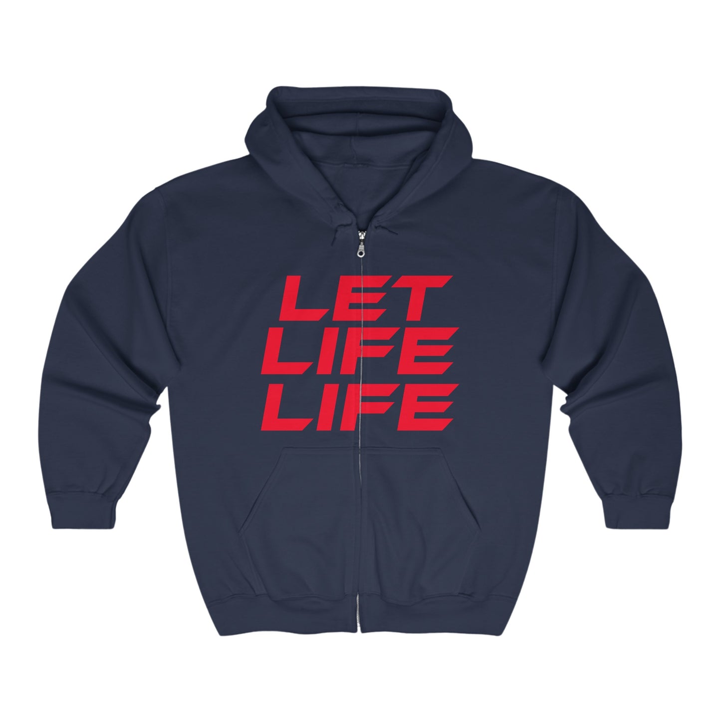 Let Life Life - Unisex Heavy Blend™ Full Zip Hoodie - LET LIFE LIFE Motivational Sweatshirt