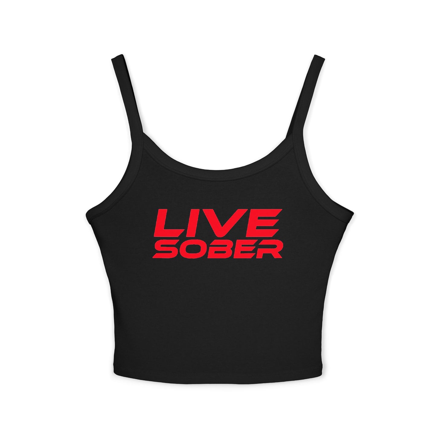 Live Sober - Women's Spaghetti Strap Tank Top - Motivational Fitness Apparel