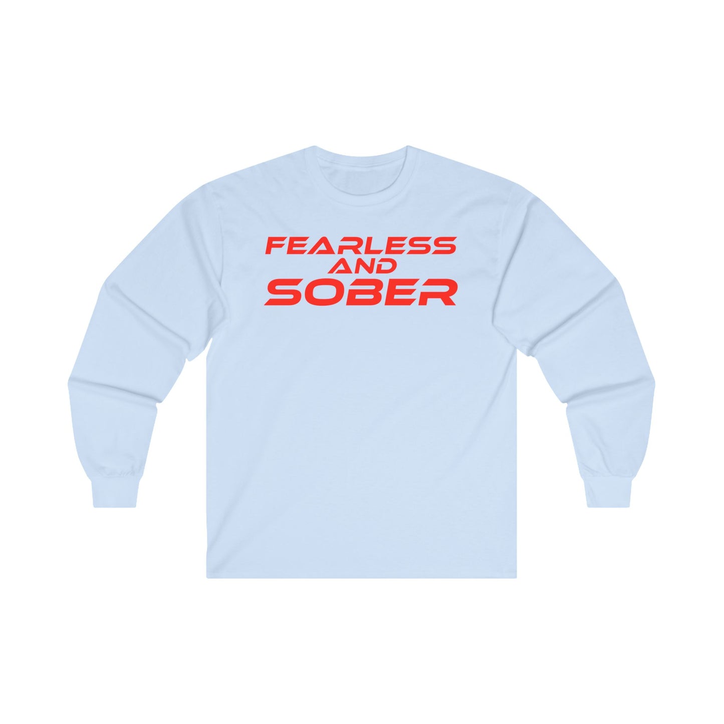 Fearless and Sober  - Unisex Long Sleeve Tee - Empowerment Apparel