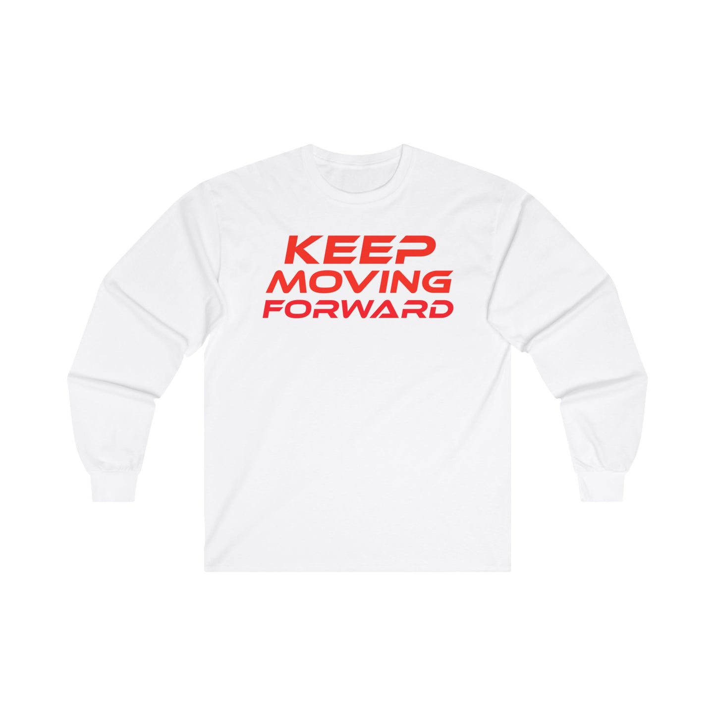 Keep Moving Forward - Motivational Long Sleeve Tee