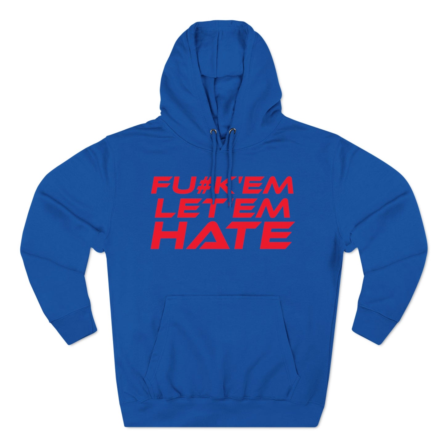 FU#K' Em, Let 'em Hate - Edgy Statement Fleece Hoodie - 'FU#K 'EM, LET 'EM HATE'