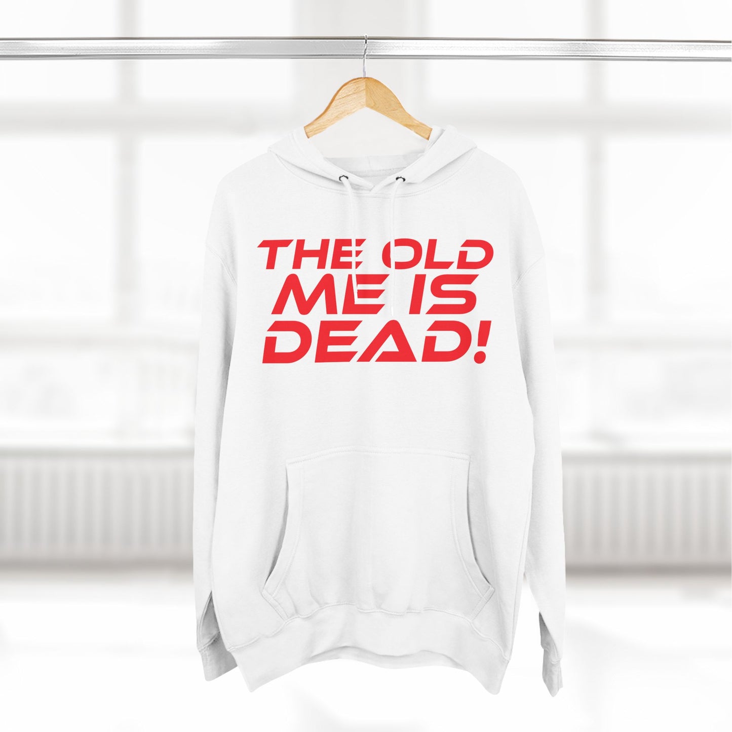 The Old Me is Dead! - Motivational Three-Panel Fleece Hoodie - "The Old Me is Dead!"