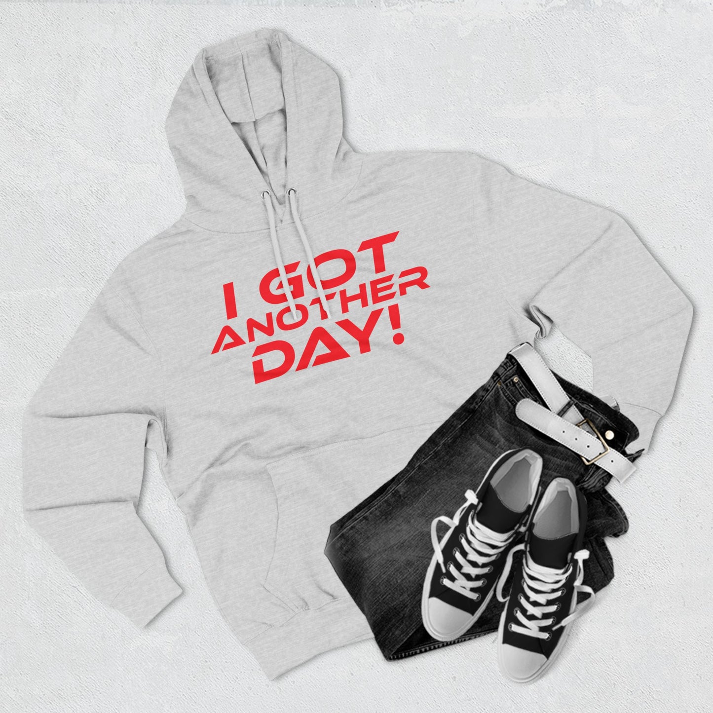 I Got Another Day - Three-Panel Fleece Hoodie