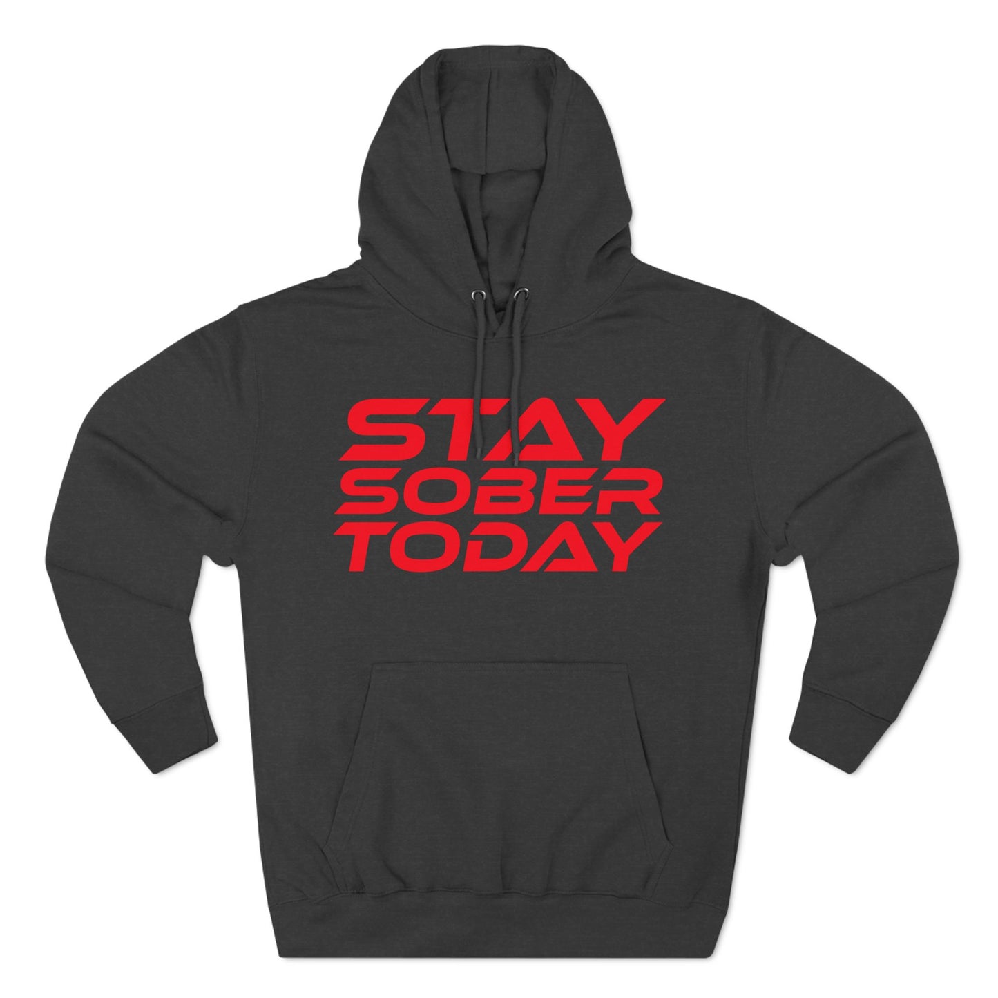 Stay Sober Today - Fleece Hoodie | Motivational Sweatshirt for Recovery and Support