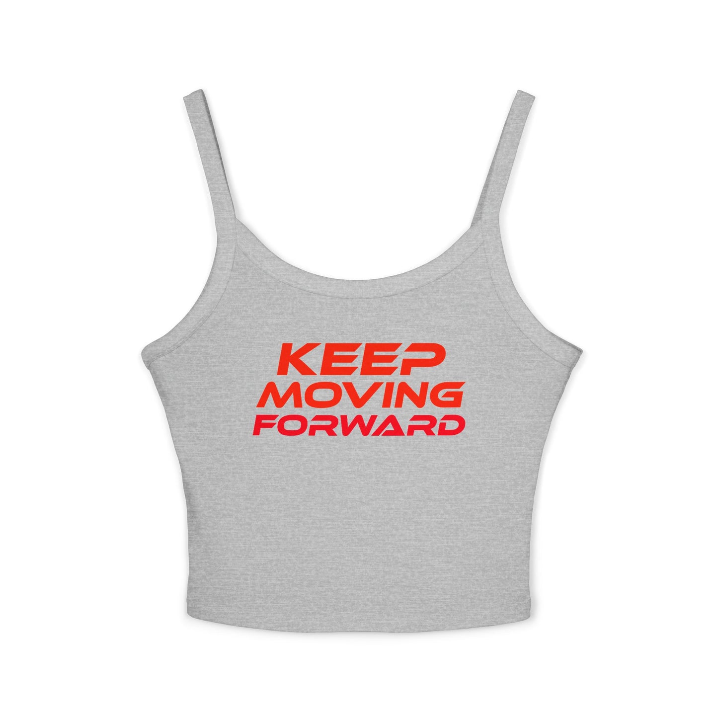 Keep Moving Forward - Women's Spaghetti Strap Tank Top - "Keep Moving Forward" Motivational