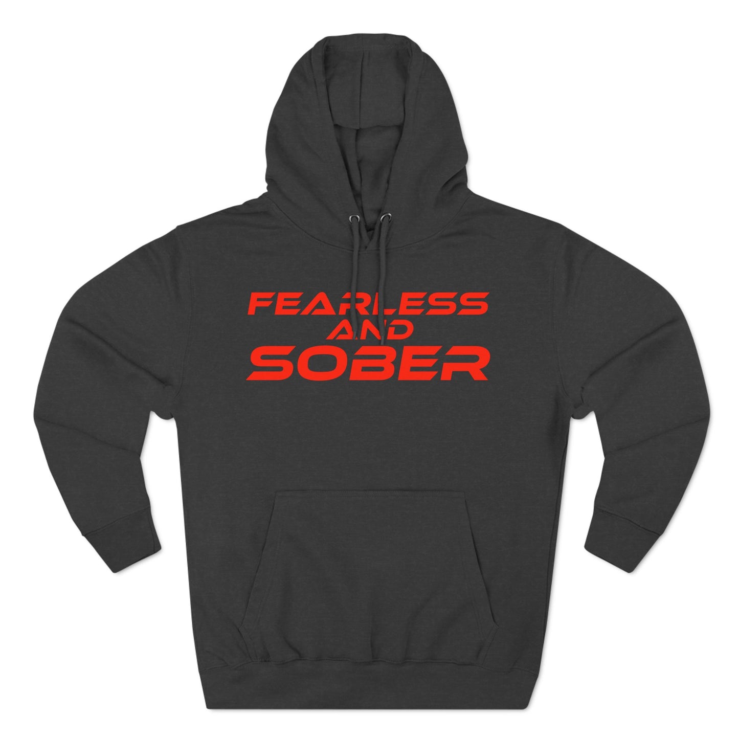 Fearless and Sober -Three-Panel Fleece Hoodie