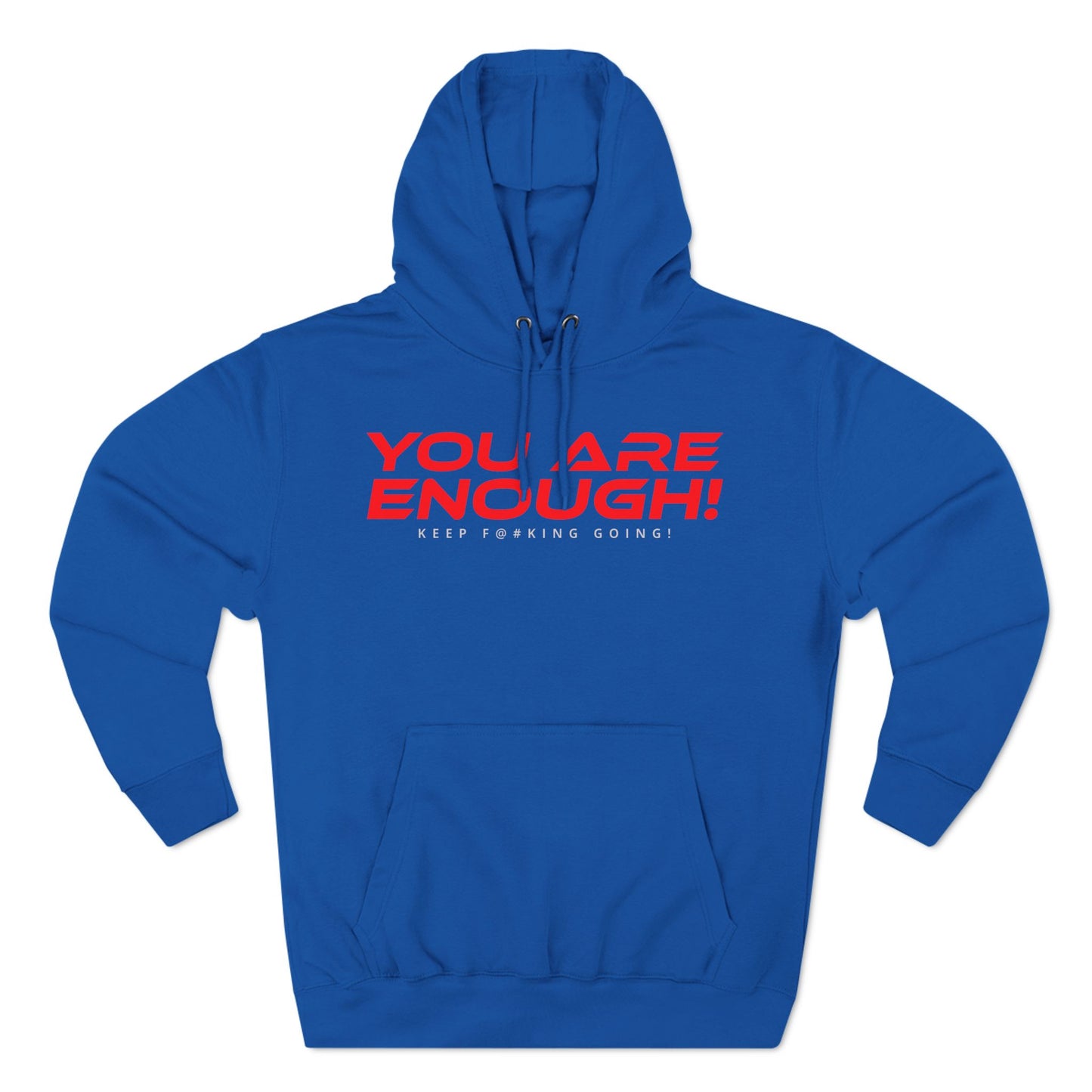 You Are Enough - Three-Panel Fleece Hoodie