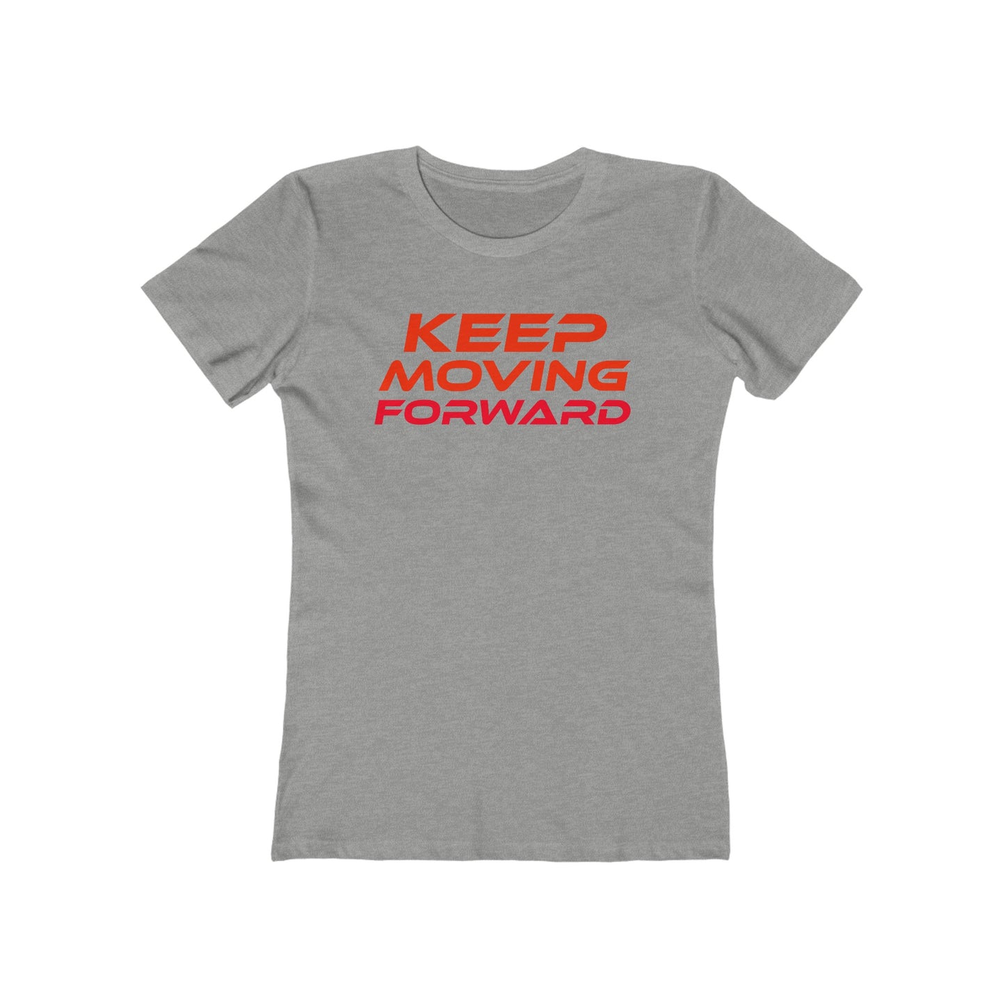 Keep Moving Forward - The Boyfriend Tee for Women