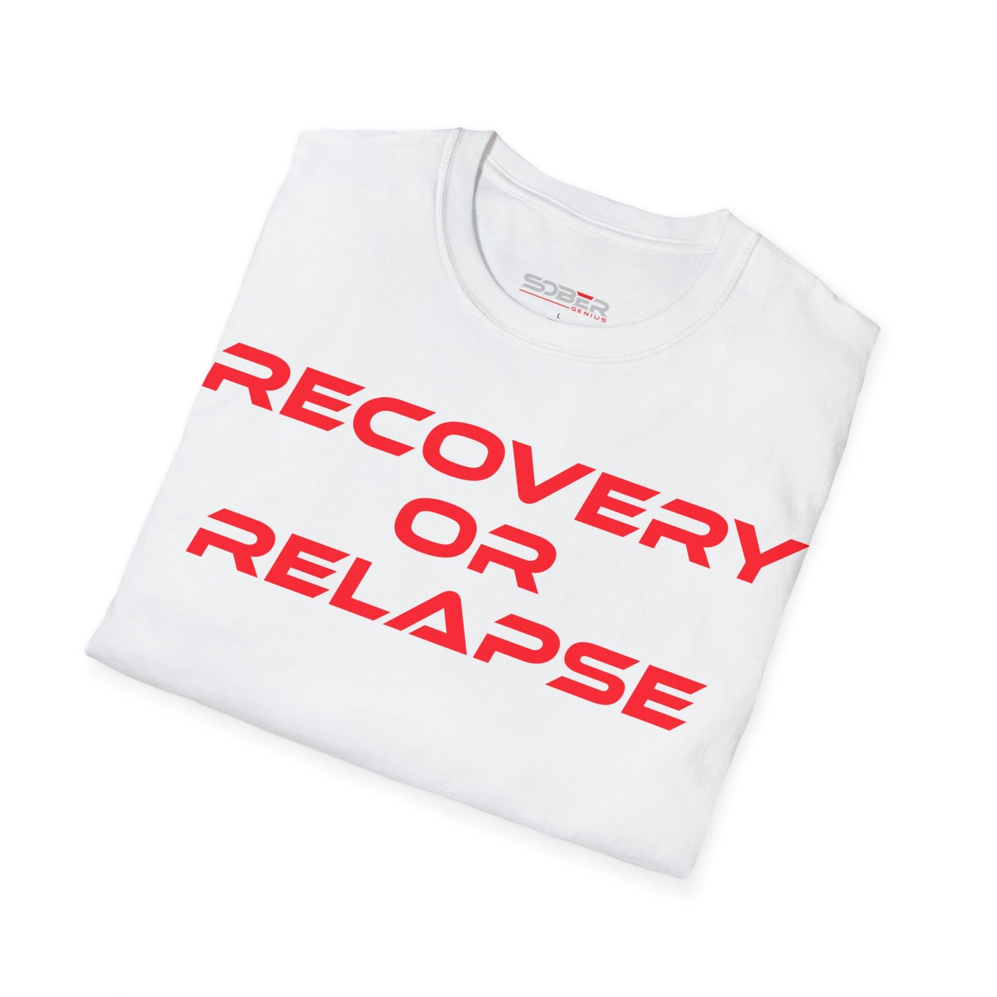 Recovery Or Relapse - Unisex Softstyle T-Shirt