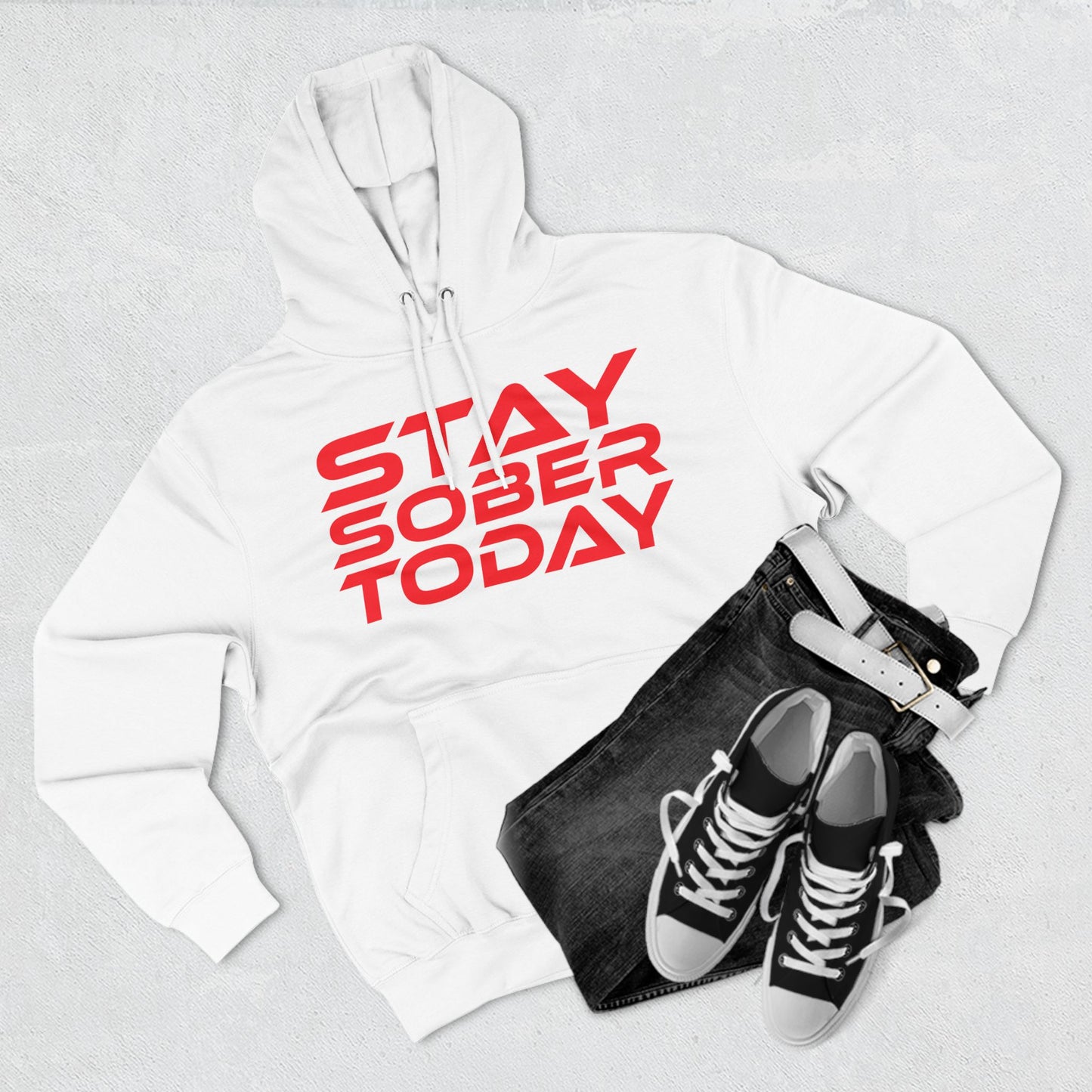 Stay Sober Today - Three-Panel Fleece Hoodie