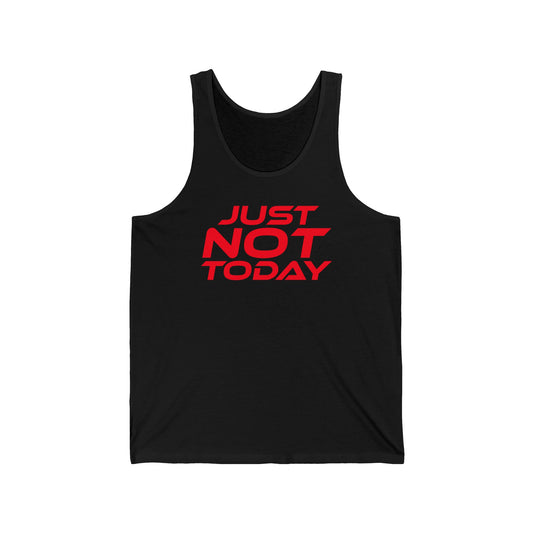 Just Not Today - Unisex Jersey Tank