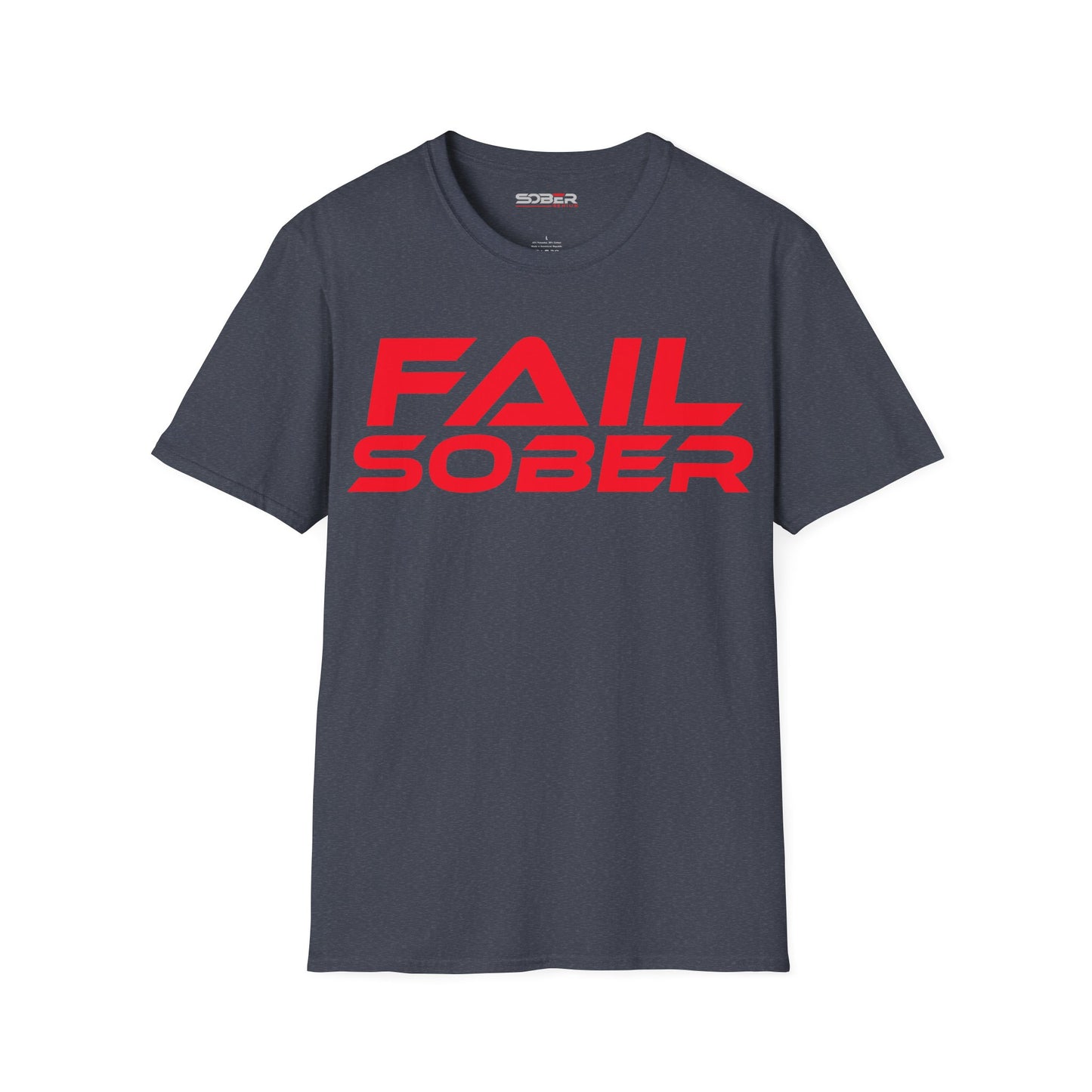 Fail Sober - Unisex Softstyle T-Shirt