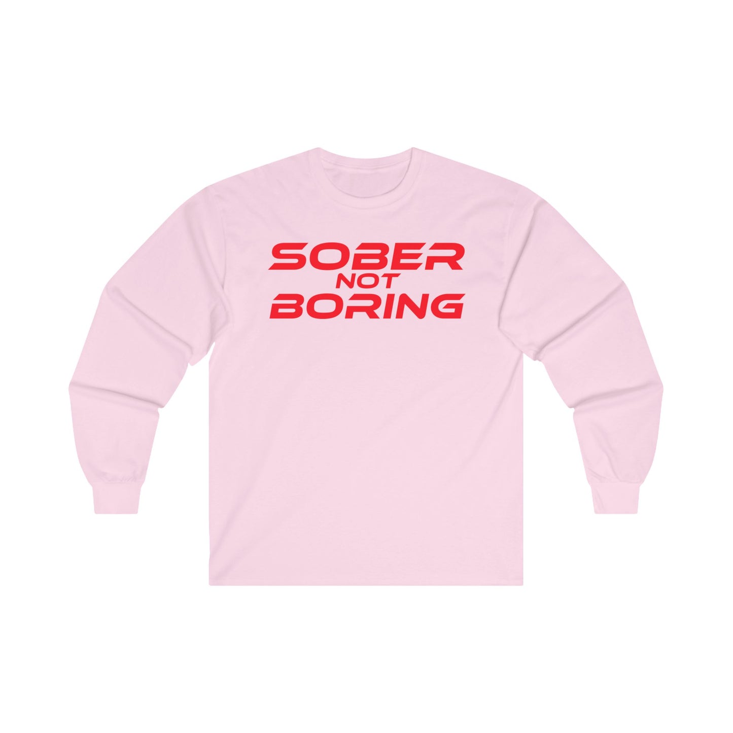 Sober Not Boring - Unisex Ultra Cotton Long Sleeve Tee