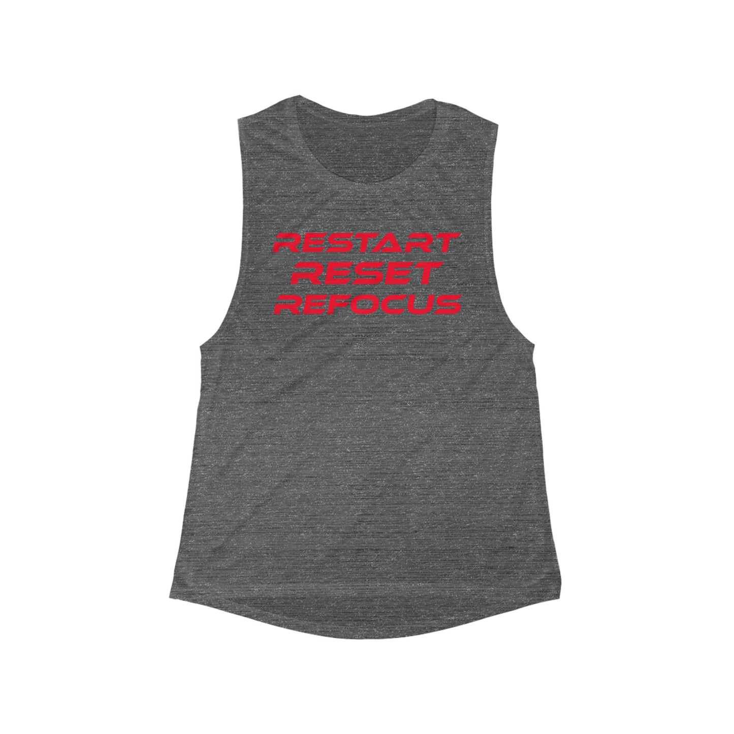 Restart, Reset, Refocus - Motivational Workout Tank - "Restart Reset Refocus" Women's Flowy Muscle Top