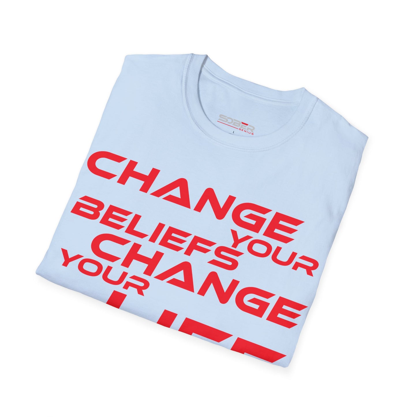 Change Your Beliefs, Change Your Life - Motivational Unisex Softstyle T-Shirt - 'Change Your Beliefs, Change Your Life'