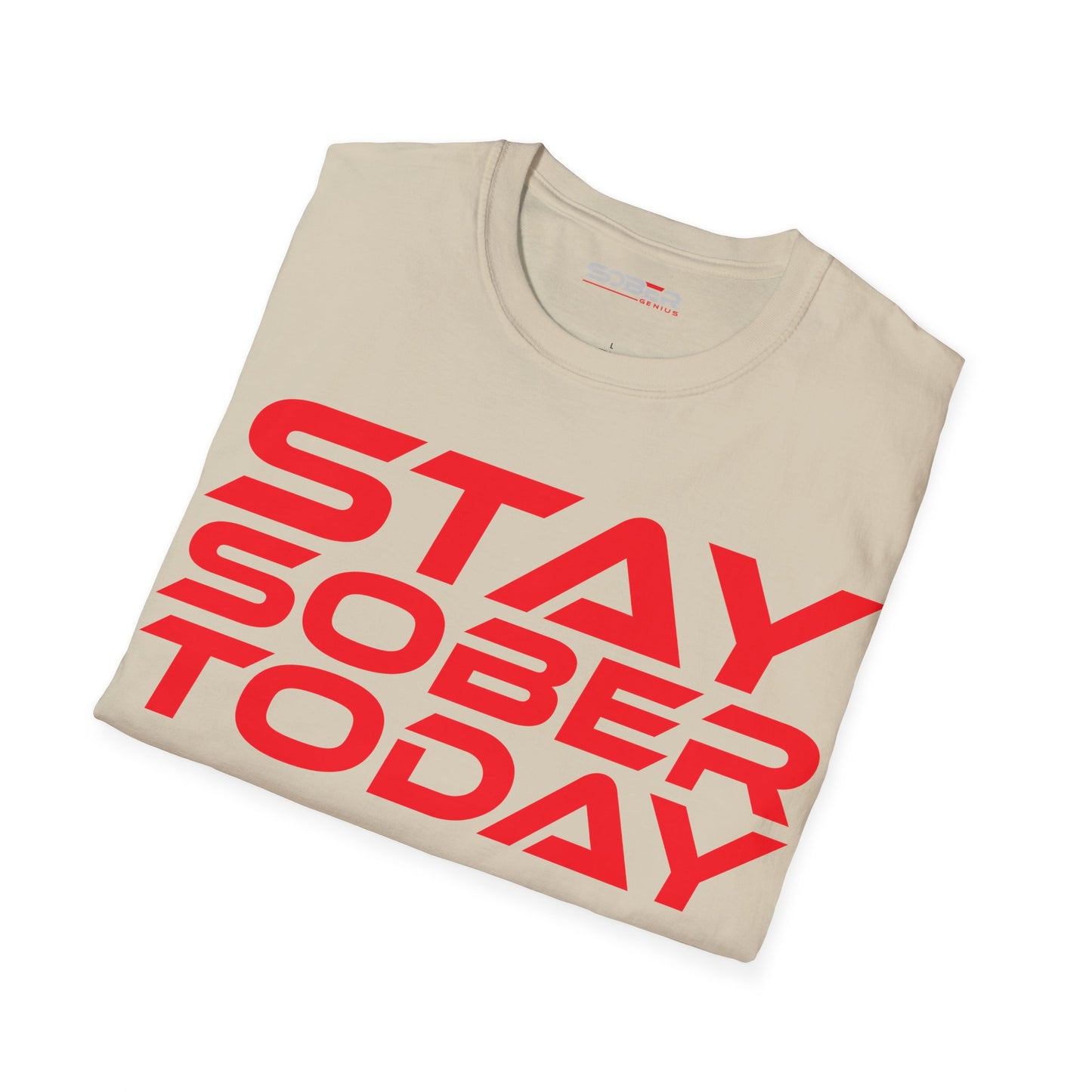 Stay Sober Today - Unisex Softstyle T-Shirt