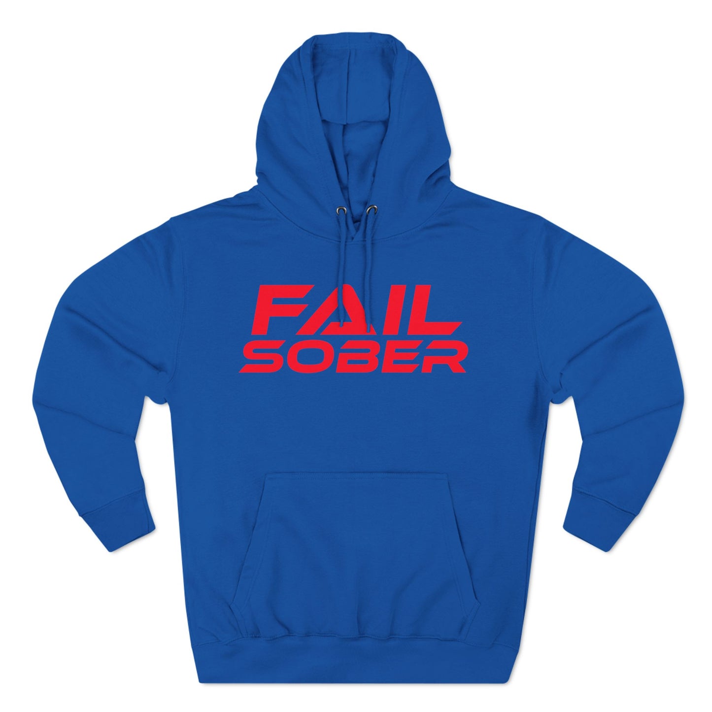 Fail Sober - Three-Panel Fleece Hoodie