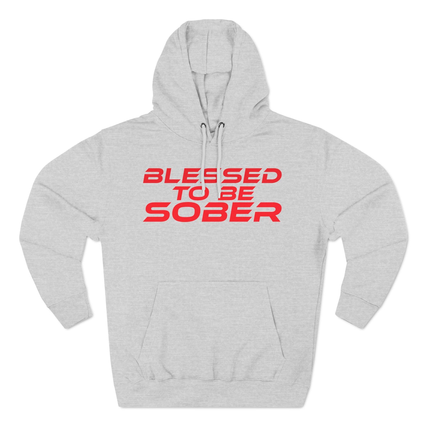 Blessed To Be Sober - Three-Panel Fleece Hoodie