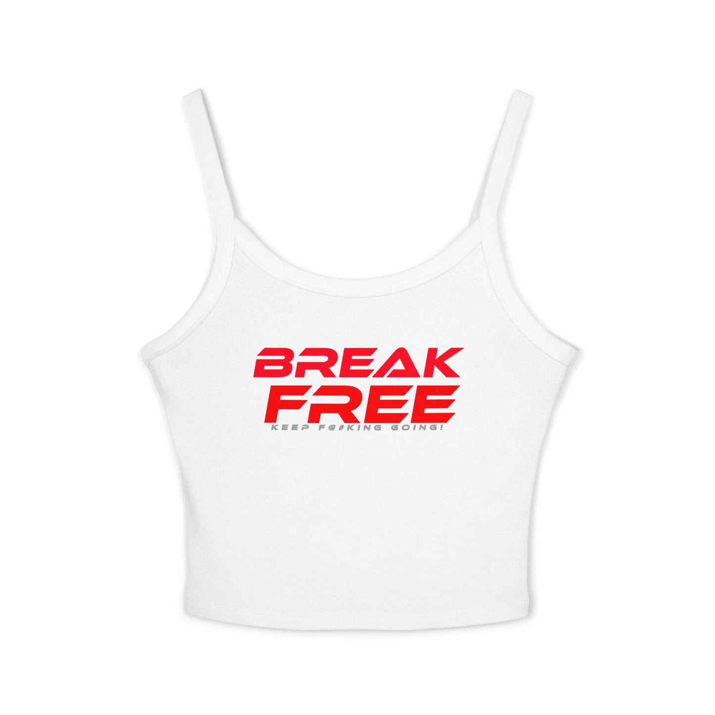 Break Free - Women's Spaghetti Strap Tank Top - Motivational Workout Shirt